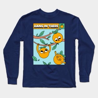 Hang in there Long Sleeve T-Shirt